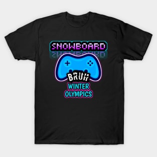 Snowboard Bruh - Winter Olympics 2022 - Gamer T-Shirt